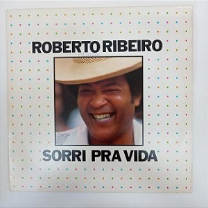 Disco de Vinil Roberto Ribeiro - Sorri Pra Vida Interprete Roberto Ribeiro (1987) [usado]