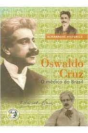 Livro Oswaldo Cruz : o Médico do Brasil - Almanaque Histórico Autor Cruz, Oswaldo [usado]