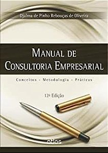 Livro Manual de Consultoria Empresarial Autor Oliveira, Djalma de Pinho Rebouças de (1996) [usado]