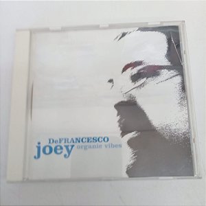 Cd Joey de Francesco - Organic Vibes Interprete Joey de Francesco (2006) [usado]