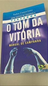 Livro Pauta Política do Candidato a Vereador -o Tom da Vitória : Manual de Campanha Autor Comerlatto, Tadeu [usado]