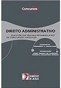 Livro Direito Administrativo: Questões de Provas Preambulares de Concursos Jurídicos Autor Castellani, Fernado F. (2009) [usado]