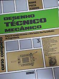 Livro Desenho Técnico Mecânico Vol. 3- Curso Compelto para as Escolas Técnicas e Ciclo Básico das Faculdades de Engenharia Autor Manfé/ Pozza/ Scarato (1977) [usado]