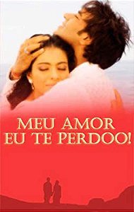 Livro Meu Amor , Eu Te Perdoo! Cuide dos Pequenos Ressentimentos e Evite Grandes Feridas no Casamento Autor Gary, Dr. e Barbara Rosberg (2013) [usado]