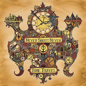 Cd Never Shout Never - Time Travel Interprete Never Shout Never (2011) [usado]