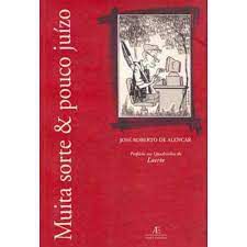 Livro Muita Sorte e Pouco Juízo Autor Alencar, José Roberto de (2002) [usado]