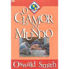 Livro o Clamor do Mundo Autor Smith, Oswald (1994) [usado]