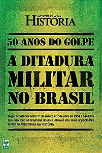 Livro 50 Anos do Golpe: a Ditadura Militar no Brasil Autor Desconhecido (2014) [usado]