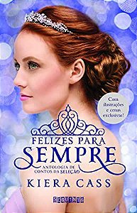Livro Felizes para Sempre- Antologia de Contos da Seleção Autor Cass, Kiera (2015) [usado]