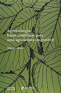 Livro Agroecologia: Bases Científicas para Uma Agricultura Sustentável Autor Altieri, Miguel (2012) [usado]