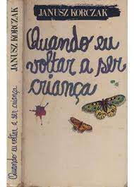 Livro Quando Eu Voltar a Ser Criança Autor Korczak, Janusz [usado]