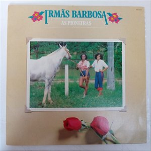 Disco de Vinil Irmãs Barbosa - as Pioneiras Interprete Irmãs Barbosa (1980) [usado]