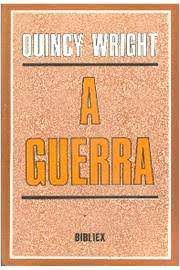 Livro a Guerra Autor Wright, Quincy (1988) [usado]