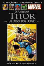 Gibi o Poderoso Thor em Busca dos Deuses 16- a Coleção Oficial de Graphic Novels Autor Dan Jurgens e John Romita Jr. (2015) [usado]