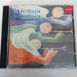 Cd Aleluia ,aleluia Interprete Arsanjos ; Maestro José Paulo Soares [usado]