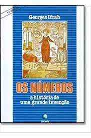 Livro os Números: a História de Uma Grande Invenção Autor Ifrah, Georges (1989) [usado]