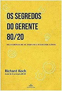 Livro os Segredos do Gerente 80/20- Dez Formas de Se Tornar um Grande Líder Autor Koch, Richard (2014) [usado]