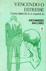 Livro Vencendo o Estresse: Como Detectá-lo e Superá-lo Autor Baccaro, Archimedes (1990) [usado]