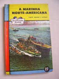 Livro a Marinha Norte-americana Vol.27 da Enciclopédia Juvenil Autor Castillo, Edmund L. (1961) [usado]