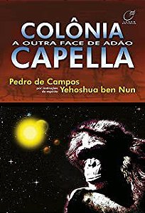 Livro Colônia Capella - a Outra Face de Adão Autor Campos, Pedro de (2002) [usado]