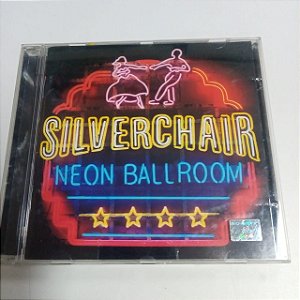 Cd Silver Chair - Neon Ballroom Interprete Silver Chair (1999) [usado]