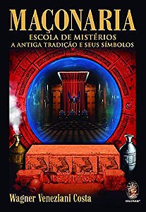 Livro Maçonaria : Escola de Mistérios a Antiga Tradição e seus Símbolos Autor Costa, Wagner Veneziani (2006) [usado]