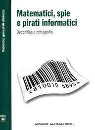 Livro Matematici, Spie e Pirati Informatici: Decodifica e Crittografia Autor Desconhecido (2010) [usado]