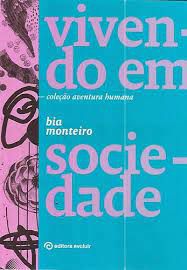 Livro Vivendo em Sociedade- Coleção Aventura Humana Autor Monteiro, Bia (2016) [usado]