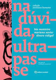 Livro na Dúvida , Ultrapasse (coleção Aventura Humana) Autor Monteiro, Bia e Outros (2016) [usado]