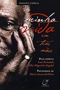 Livro Minha Vida em Tuas Mãos Autor Dória, Maria Nazareth (2009) [usado]
