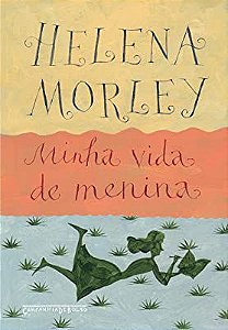 Livro Minha Vida de Menina Autor Morley, Helena (2016) [usado]