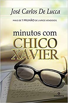 Livro Minutos com Chico Xavier Autor Lucca, José Carlos de (2010) [usado]