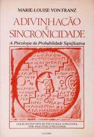 Livro Adivinhação e Sincronicidade: a Psicologia da Probabilidade Significativa Autor Franz, Marie-louise (1980) [usado]