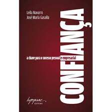 Livro Confiança: a Chave para o Sucesso Pessoal e Empresarial Autor Navarro, Leila (2007) [usado]