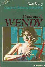 Livro o Dilema de Wendy: Quando as Mulheres Deixam de Agir Como Mães Autor Kiley, Dr. Dan (1984) [usado]
