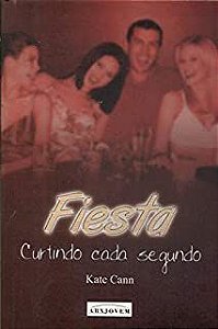 Livro Fiesta- Curtindo Cada Segundo Autor Cann, Kate (2003) [usado]