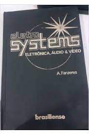 Livro Eletro Systems Vol. 2: Eletrônica, Áudio e Vídeo Autor Fanzeres, A. [usado]