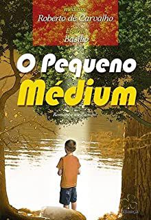 Livro o Pequeno Médium Autor Carvalho, Roberto de (2009) [usado]