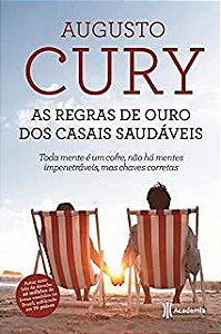 Livro as Regras de Ouro dos Casais Saudáveis: Toda Mente é um Cofre, Não Há Mentes Impenetráveis, Mas Chaves Corretas Autor Cury, Augusto (2014) [usado]