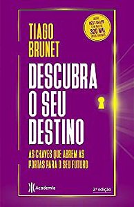 Livro Descubra o seu Destino: as Chaves que Abrem as Portas para o seu Futuro Autor Brunet, Tiago (2018) [usado]