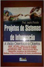 Livro Projetos de Sistemas de Informação - a Visão Orientada a Objetos Autor Pessôa, Prof. André (2000) [usado]