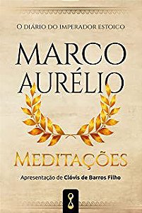 Livro Meditações: o Diário do Imperador Estoico Marco Aurélio Autor Aurélio, Marcos (2021) [usado]