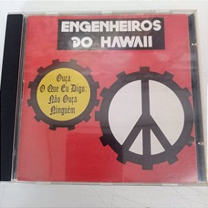 Cd Engenheiros do Hawaii - Ouça o que Eu Digo : Não Ouça Nimguem Interprete Engenheiros do Hawaii (1991) [usado]