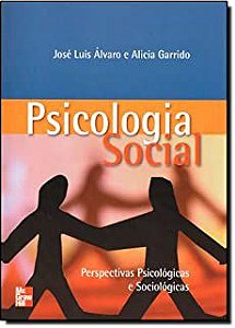 Livro Psicologia Social: Perspectivas Psicológicas e Sociológicas Autor Álvaro, José Luis e Alicia Garrido (2006) [usado]