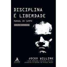 Livro Disciplina é Liberdade- Manuel de Campo- Edição Expandida Autor Willink, Jocko (2022) [usado]