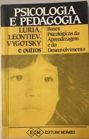 Livro Psicologia e Pedagogia: Bases Psicológicas da Aprendizagem e do Desenvolvimento Autor Luria, Leontiev e Outros (1991) [usado]