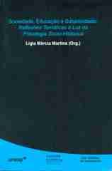 Livro Sociedade, Educação e Subjetidade: Reflexões Temáticas À Luz da Psicologia Sócio-histórica Autor Martins, Lígia Márcia (2008) [usado]