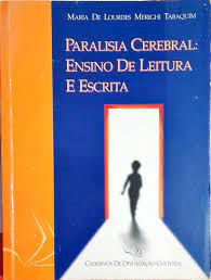 Livro Paralisia Cerebral: Ensino de Leitura e Escrita Autor Tabaquim, Maria de Lourdes Merighi (1996) [usado]