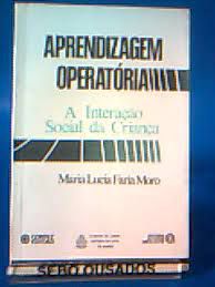 Livro Aprendizagem Operatória: a Interação Social da Criança Autor Moro, Maria Lucia Faria (1987) [usado]