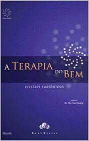 Livro a Terapia do Bem: Cristais Radiônicos Autor Breves, Raul (2010) [usado]